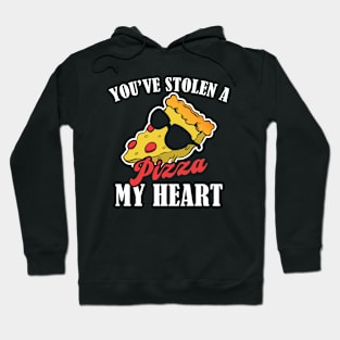 You've Stolen A Pizza My Heart - Pizza Valentines Day Hoodie